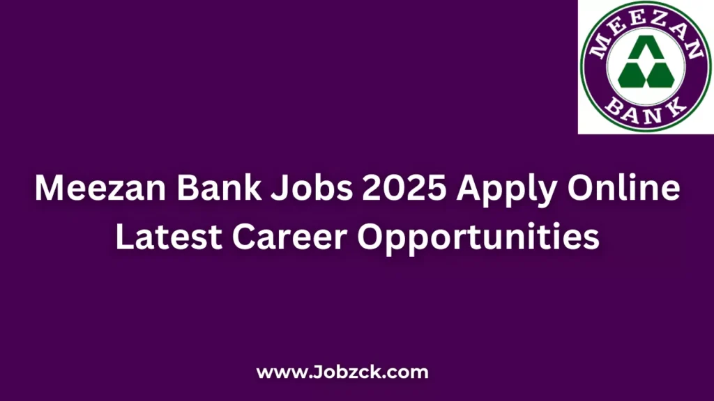 Meezan Bank Jobs 2025 Apply Online Latest Career Opportunities